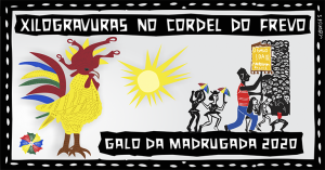 Tema do Galo 2020 exalta Xilogravura e literatura de Cordel